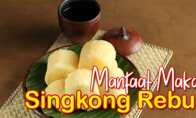 manfaat makan singkong rebus